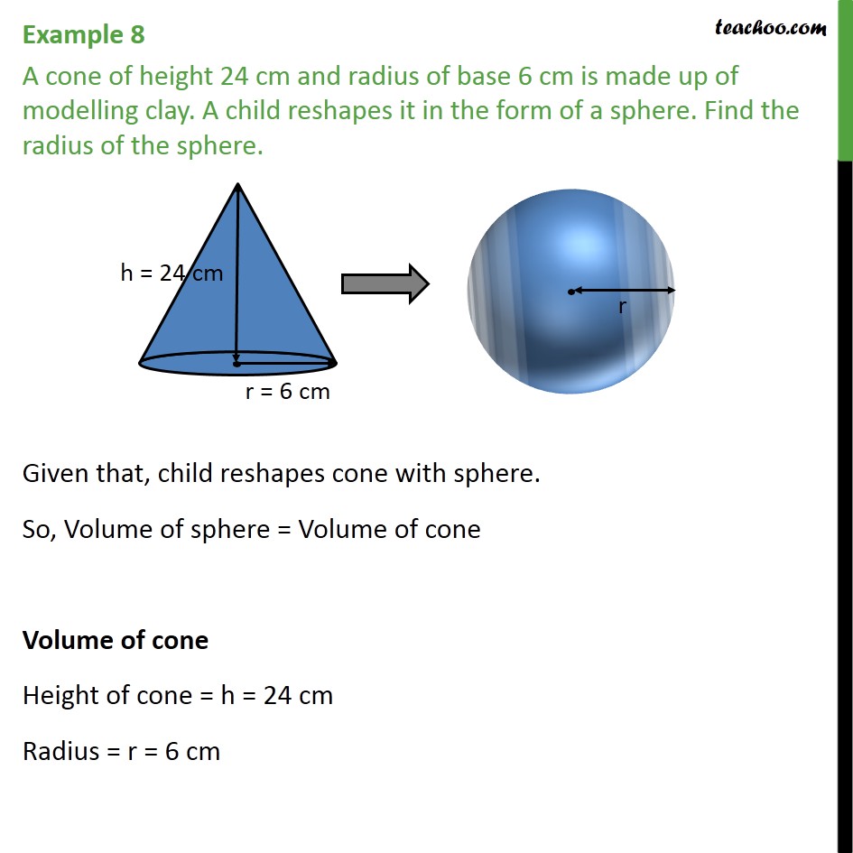 Question 1 - A cone of height 24 cm and radius 6 cm is made