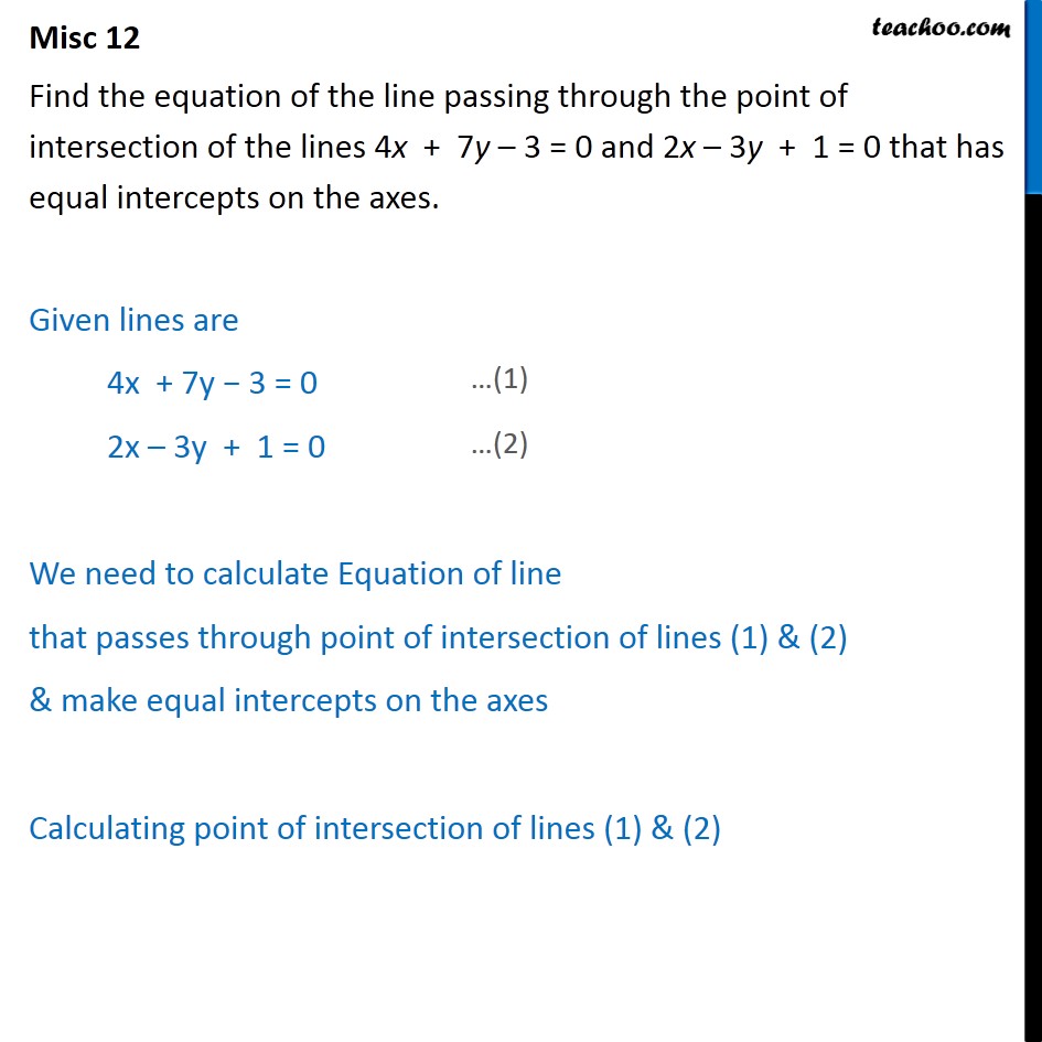 Misc 12 - Line passing through point of intersection of 4x+7y-3=0