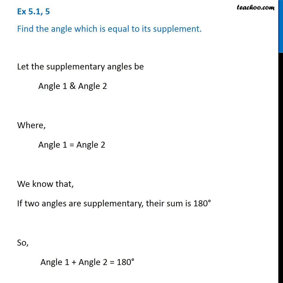 Ex 5.1, 5 - Find the angle which is equal to its supplement - Teachoo