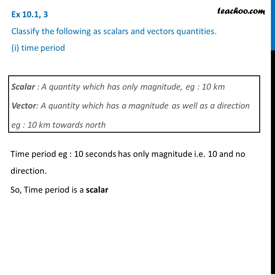 Ex 10.1, 3 - Classify as scalars and vectors (i) time period