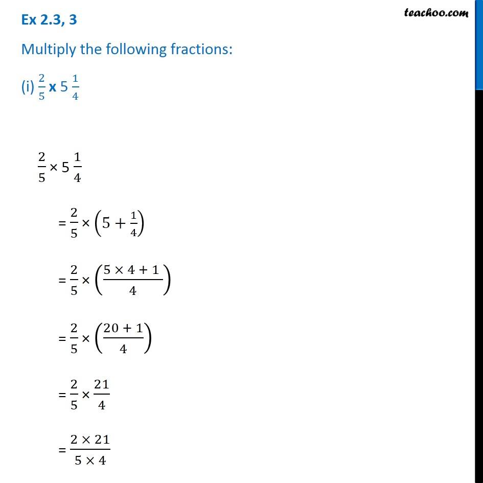 Ex 2.3, 3 - Multiply the fractions (i) 2/5 x 5 1/4 - Fractions Class 7