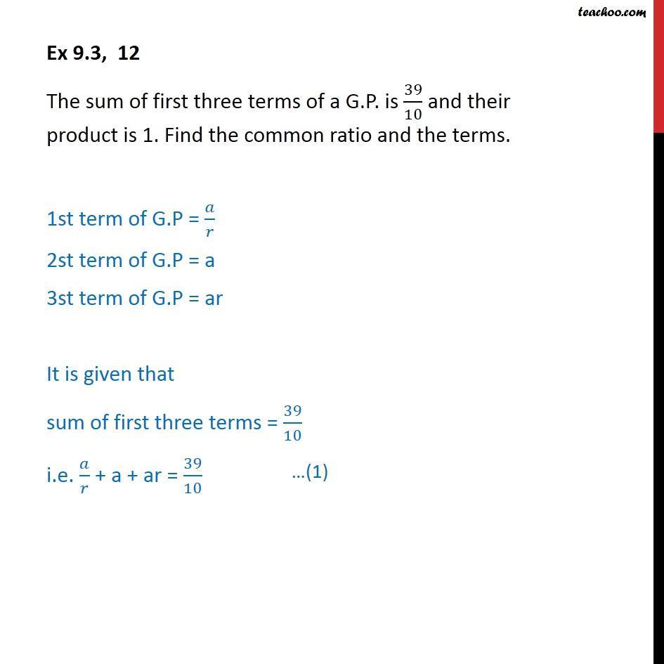 Ex 9.3, 12 - Sum of first three terms of a GP is 39/10 - Geometric Progression(GP): Formulae based