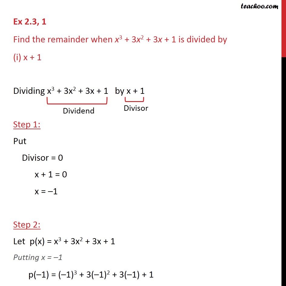 Ex 2.3, 1 - Find remainder when x3 + 3x2 + 3x + 1 is divided by (x+1)