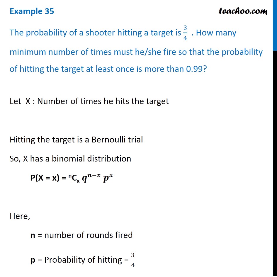 Example 35 - Probability of a shooter hitting target is 3/4. How many