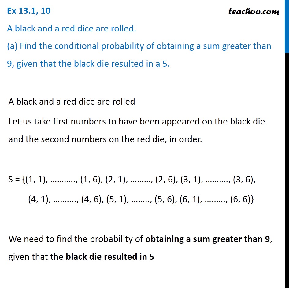 Ex 13.1, 10 - A black and a red dice are rolled (a) Find conditional