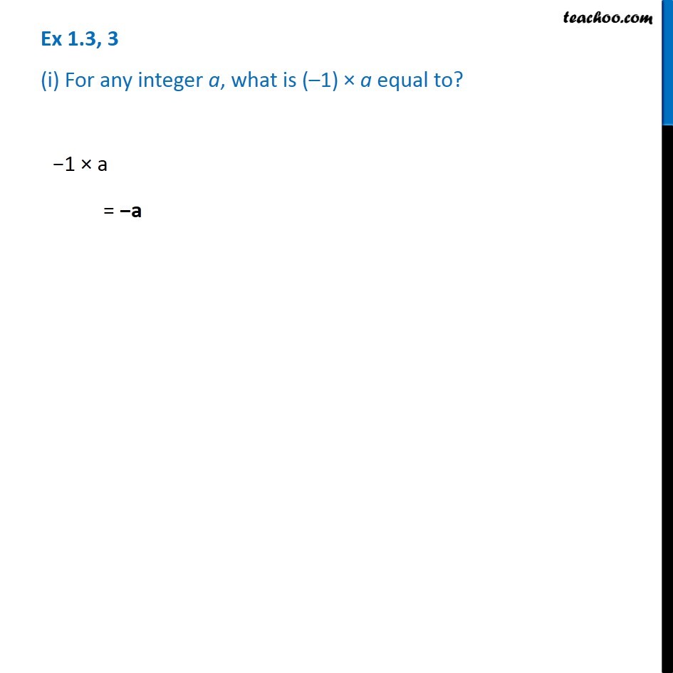 Ex 1.3, 3 - (i) For any integer a, what is (-1) x a equal to?