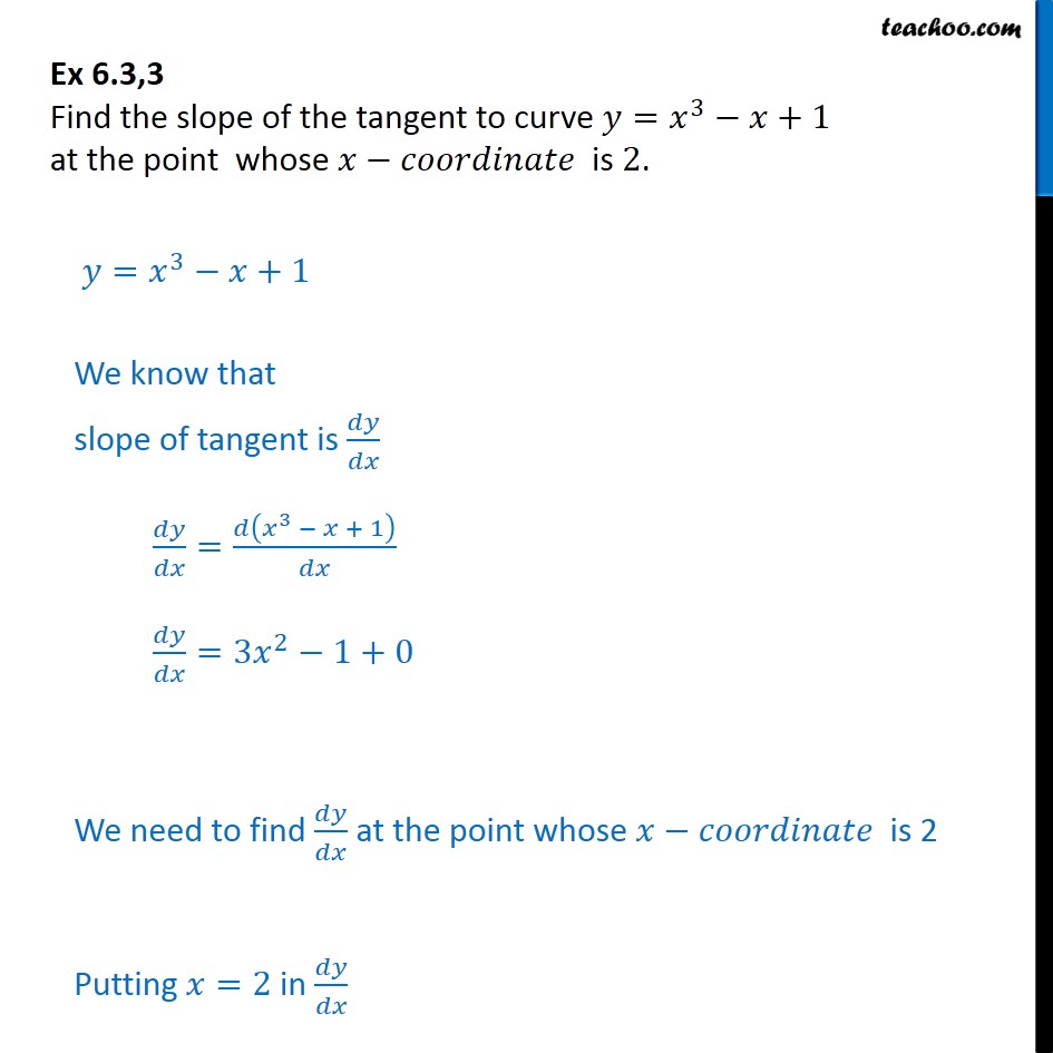 by x divided 9x tangent =  3 6.3, at slope  x3 1  Ex 2 x   = x Find of y