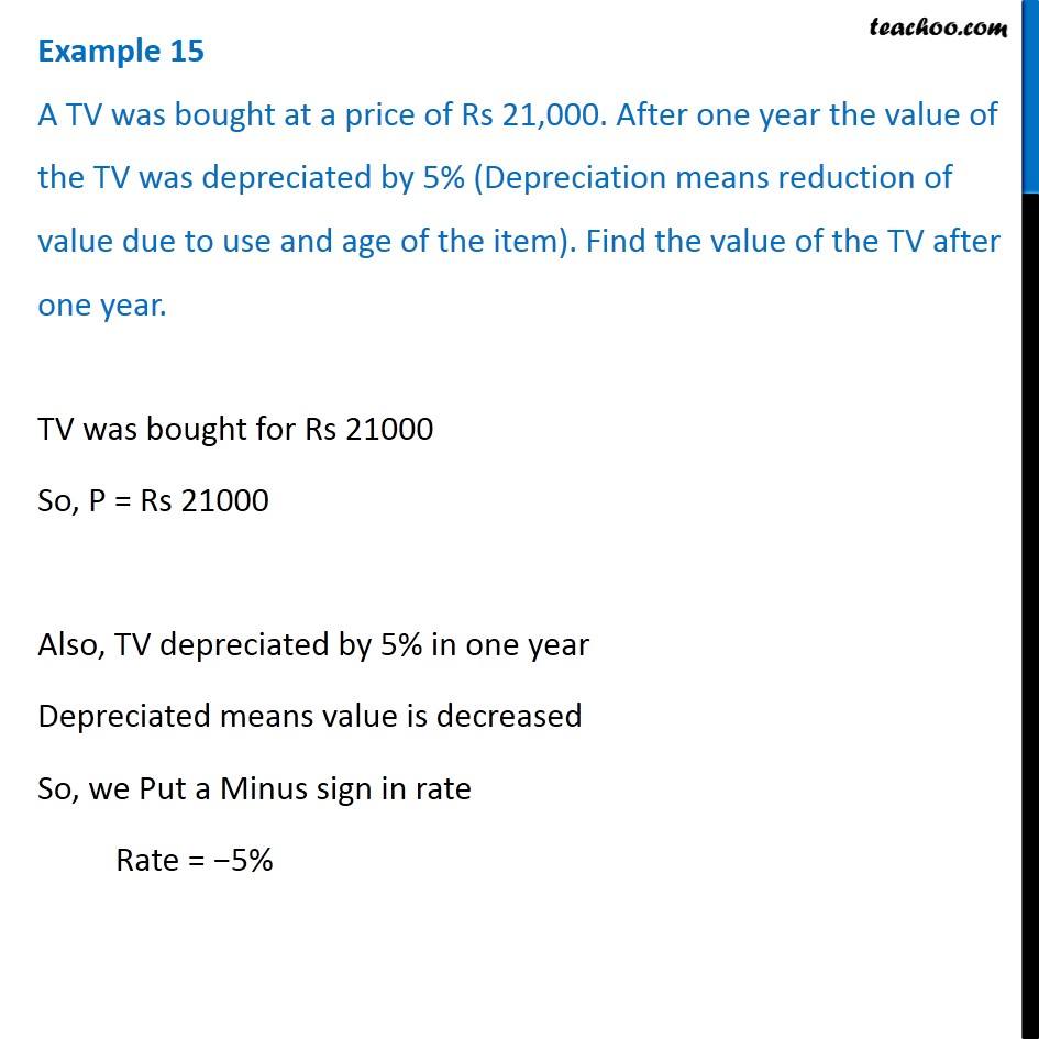 Example 15 - A TV was bought at a price of Rs 21,000. After one year